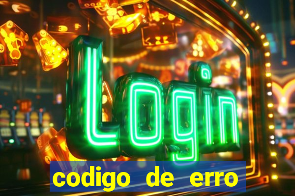 codigo de erro s105 bet365